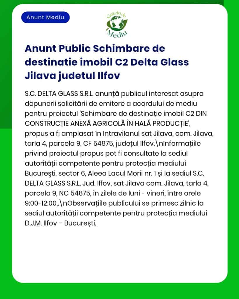 Anunț privind schimbarea destinației pentru Delta Glass Jilava, Ilfov. Detalii despre proiect disponibile.