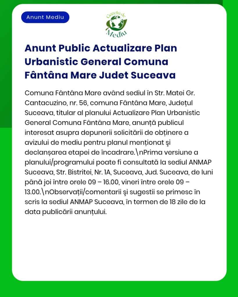 Anunț informativ privind actualizarea Planului Urbanistic pentru comuna Fântâna Mare, județul Suceava.