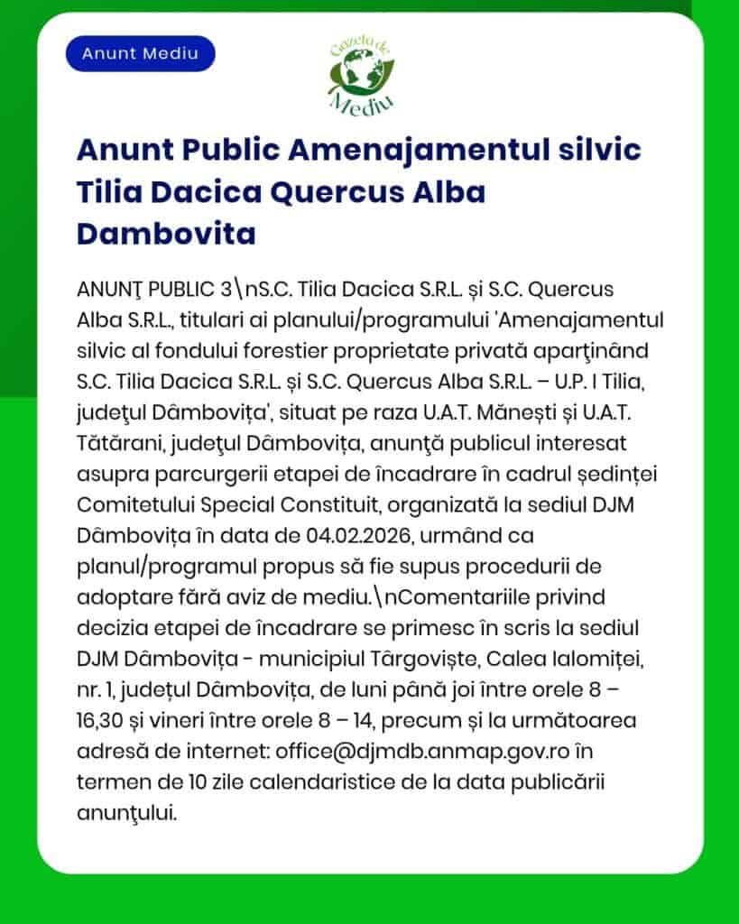 Anunț privind aprobarea unui plan de gestionare forestier pentru Tilia Dacica și Quercus Alba S.R.L. din județul Dâmbovița.