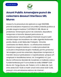 Anunț privind amenajarea unui punct de colectare deșeuri periculoase și nepericuloase de către Sterileco SRL Mureș.