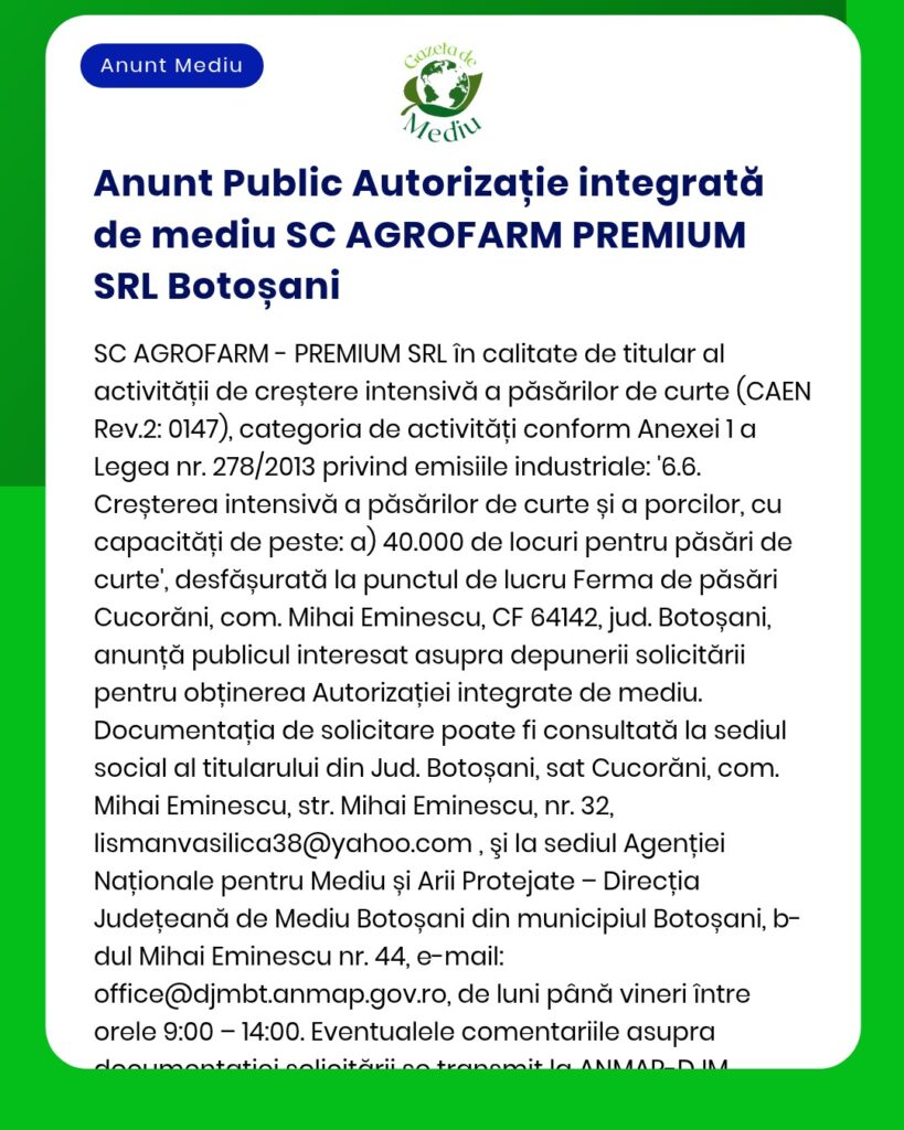 Anunț privind acordarea autorizației integrate de mediu pentru SC AGROFARM PREMIUM SRL Botoșani, activități avicole și de creștere porcine.
