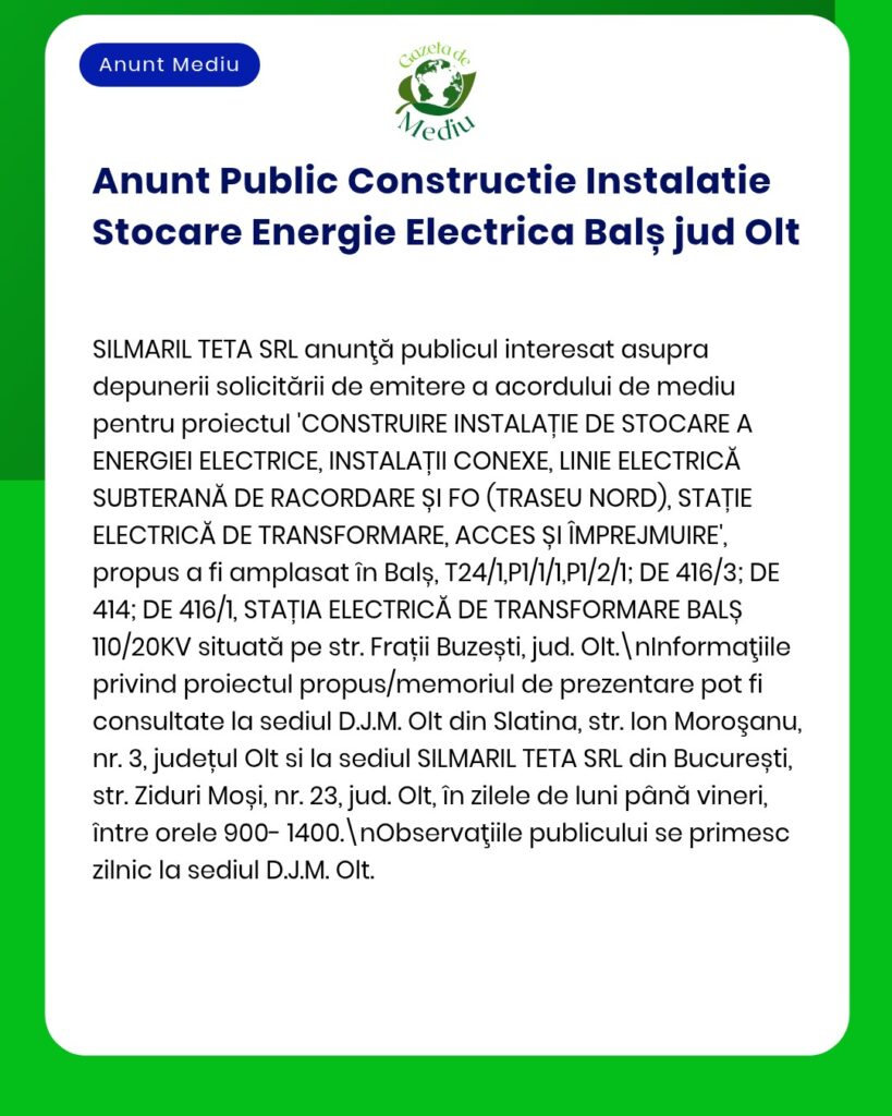 Anunț privind construcția unui depozit de stocare energie electrică în Balș, județul Olt, cu detalii tehnice și de locație.