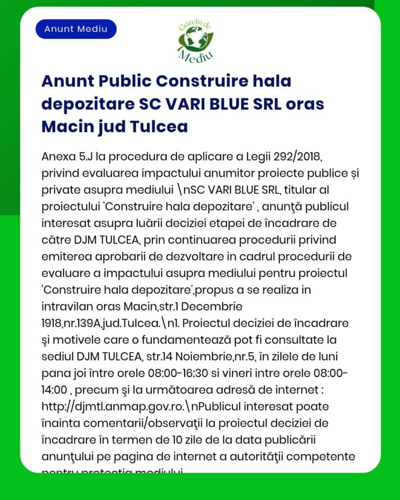 Anunț privind proiectul depozit SC VARI BLUE SRL din Macin, Tulcea, cu detalii despre procedurile legale și interes public.