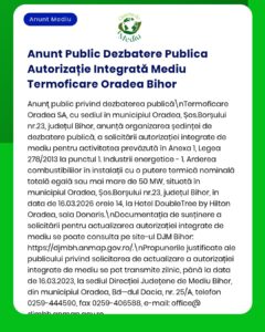 Dezbatere publică privind acordarea autorizației integrate de mediu pentru Termoficare Oradea SA, Bihor, cu detalii eveniment.