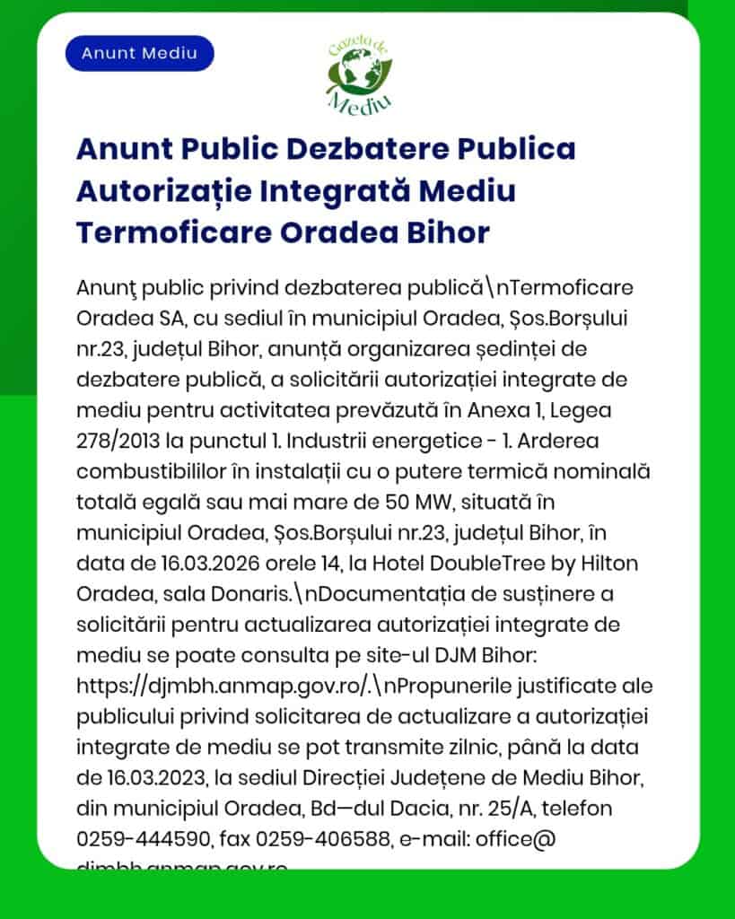 Dezbatere publică privind acordarea autorizației integrate de mediu pentru Termoficare Oradea SA, Bihor, cu detalii eveniment.