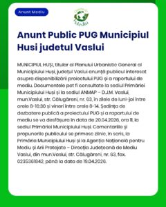 Disponibilitate Plan Urbanistic General și raport de mediu, anunțat de Primăria Huși, județul Vaslui.