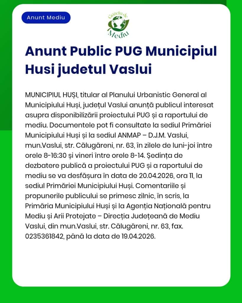 Disponibilitate Plan Urbanistic General și raport de mediu, anunțat de Primăria Huși, județul Vaslui.