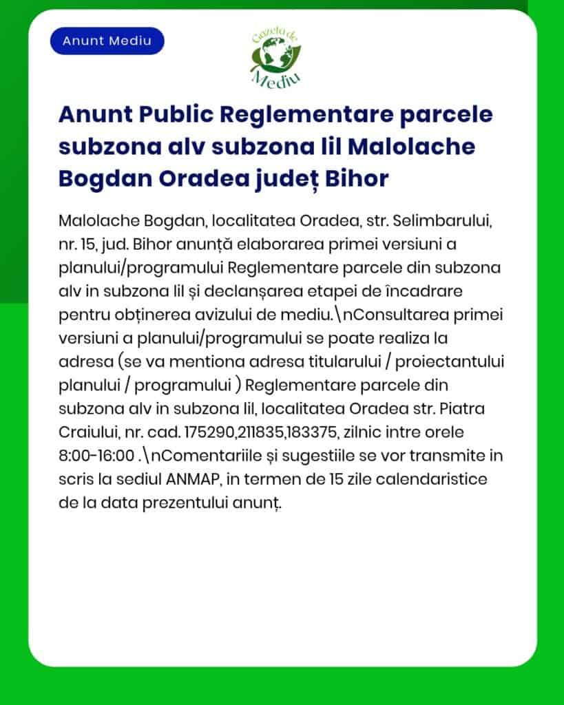 Informare despre reglementarea terenurilor în Malolache Bogdan, Oradea, Bihor; obținerea avizului de mediu de la APM.