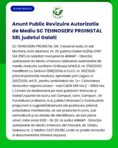 Anunț privind revizuirea autorizației de mediu pentru SC TEHNOSERV PROINSTAL SRL, județul Galați.