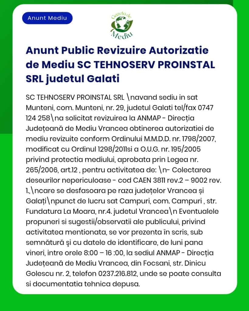 Anunț privind revizuirea autorizației de mediu pentru SC TEHNOSERV PROINSTAL SRL, județul Galați.