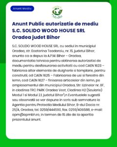 Anunț privind autorizarea publică pentru S.C. SOLIDO WOOD HOUSE SRL în Oradea, județul Bihor.