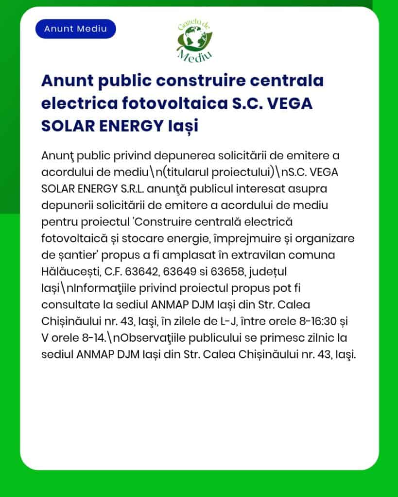 Cerere de autorizare pentru construirea unei centrale fotovoltaice de către S.C. VEGA SOLAR ENERGY în Iași, anunț APM.