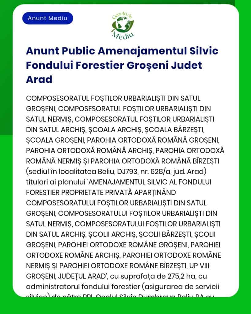 Anunț privind planul de gestionare a fondului forestier Groșeni, județul Arad.