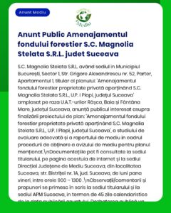 Anunț privind amenajarea unui teren deținut de S.C. Magnolia Stelata S.R.L. în județul Suceava, detalii proiect.