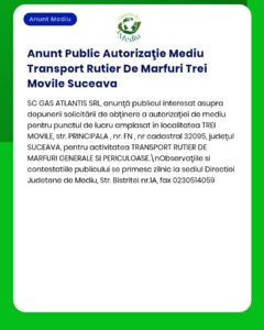 SC GAS ATLANTIS SRL solicită aviz pentru transportul de mărfuri periculoase în Trei Movile, Suceava.