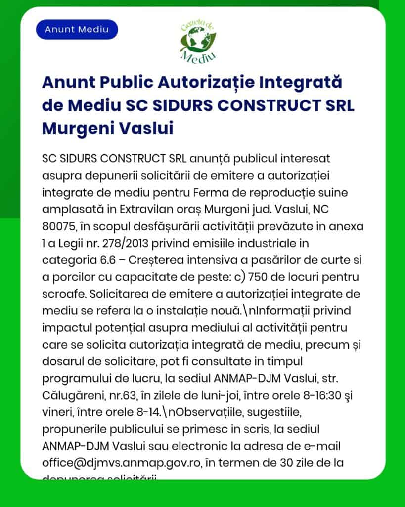 Anunț privind autorizarea de mediu integrat pentru ferma piscicolă a SC SIDURS CONSTRUCT SRL din Murgeni, Vaslui.
