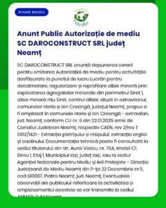 Anunț autorizare de mediu pentru SC DAROCONSTRUCT SRL, Neamț, privind lucrări miniere lângă râul Siret și satul Horia.