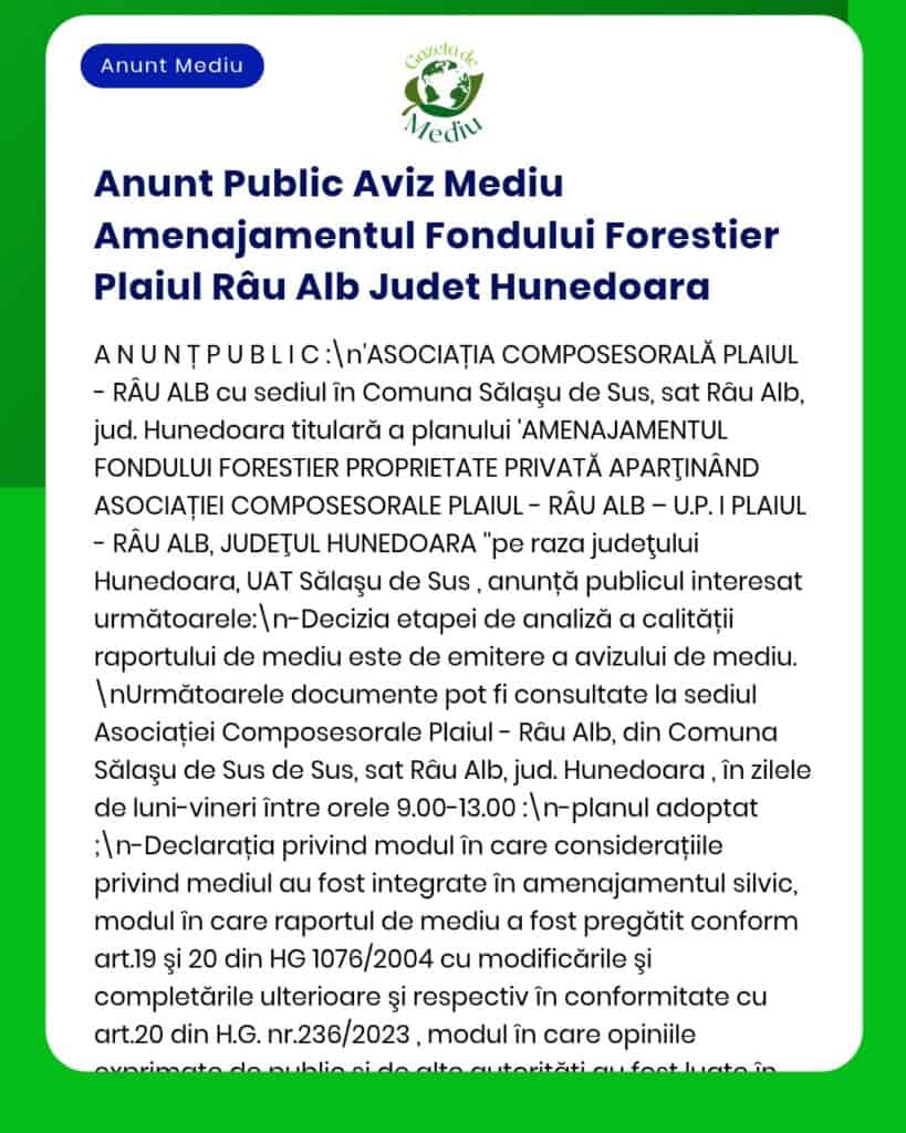 Anunț privind emiterea acordului de mediu pentru un proiect forestier în Râu Alb, Hunedoara, cu informații juridice.