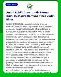 Anunț privind construirea unei ferme de păsări și proceduri aferente de impact asupra mediului în comuna Tinca, Bihor.