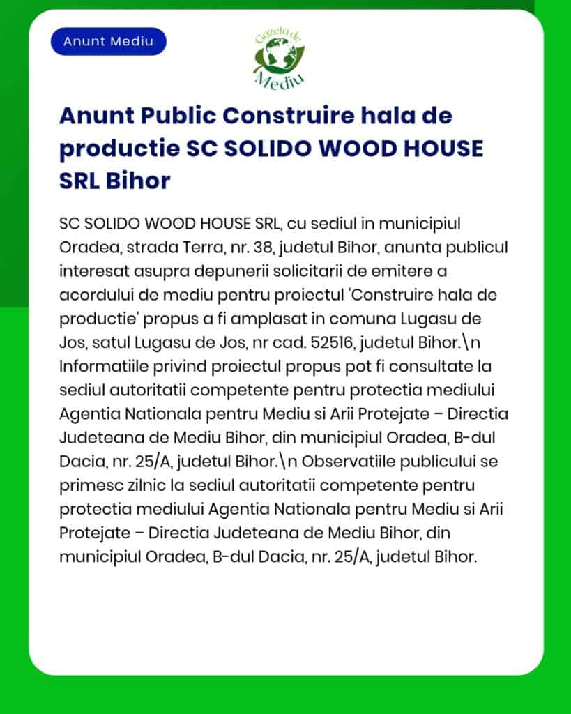 Anunț privind proiectul "producție hală" al SC SOLIDO WOOD HOUSE SRL, Bihor, cu referire la APM.