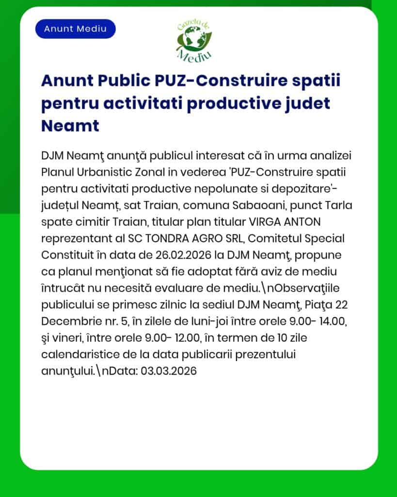 Anunț privind PUZ pentru construirea spațiilor de producție și depozitare în județul Neamț.