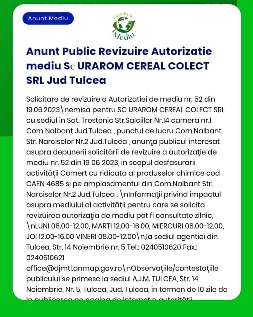 Urarom Cereal Colect SRL Tulcea anunță revizuirea autorizației de mediu nr. 52/2019.