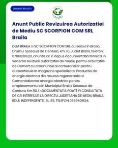 Anunț privind revizuirea autorizației de mediu pentru SC SCORPION COM SRL din Brăila, emis de APM.