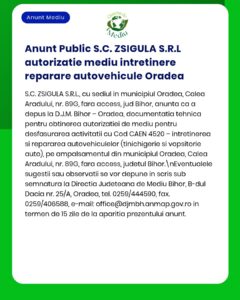 Anunț privind solicitarea autorizării de mediu de către S.C. ZSIGULA S.R.L. pentru activități de reparații auto în Oradea.