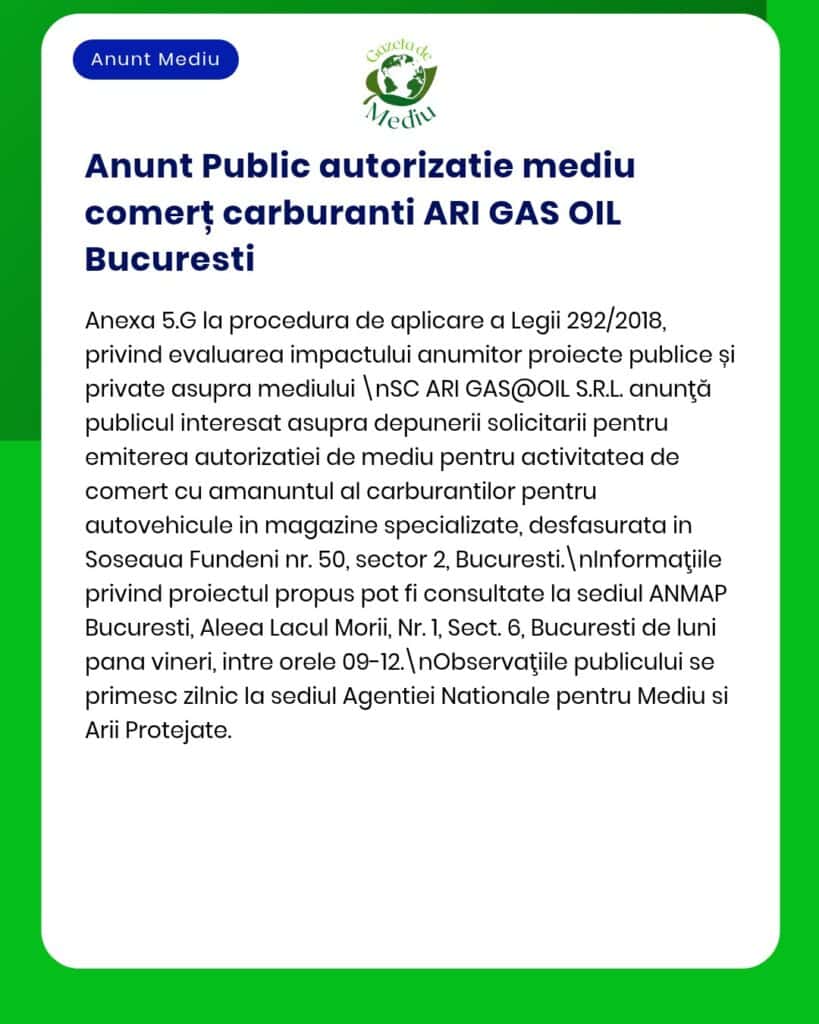ARI GAS OIL SRL solicită autorizare de mediu pentru operarea unui centru de vânzare carburanți în București, conform Legii 292/2018.