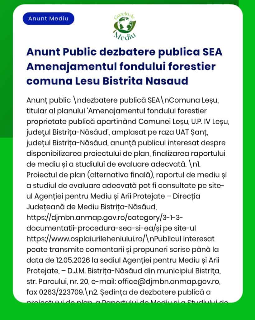 Dezbatere publică privind raportul de mediu pentru planul de gestionare a fondului forestier din Leșu, Bistrița-Năsăud.