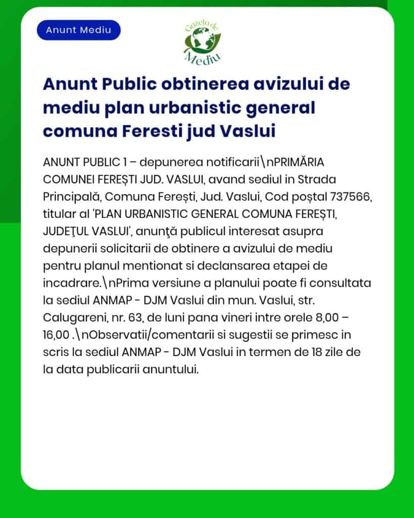 Anunț privind aprobarea de mediu pentru Planul Urbanistic General al comunei Feresti, județul Vaslui.