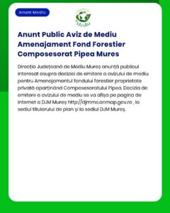 Anunt Public Aviz de Mediu Amenajament Fond Forestier Composesorat Pip