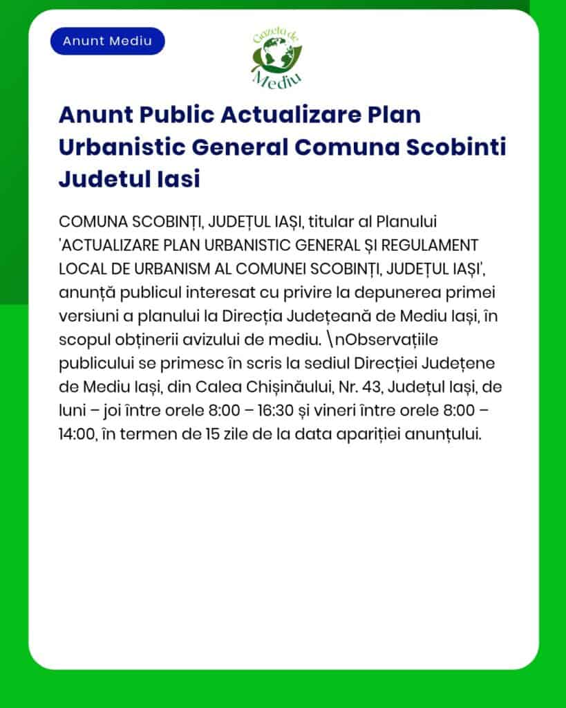 Anunț privind actualizarea planului urbanistic în Comuna Scobinți, Iași, cu instrucțiuni pentru depunerea opiniilor la APM.