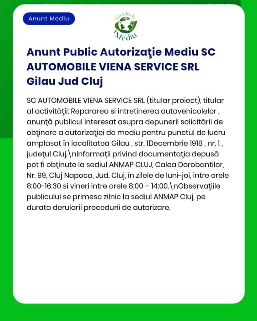 Anunț APM privind autorizarea de mediu pentru SC AUTOMOBILE VIENA SERVICE SRL din Gilău, Cluj, cu detalii activitate.