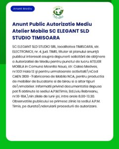 Cerere de autorizare pentru atelierul mobil de mobilier al SC ELEGANT SLD STUDIO SRL din Mosnita Noua, Timisoara.