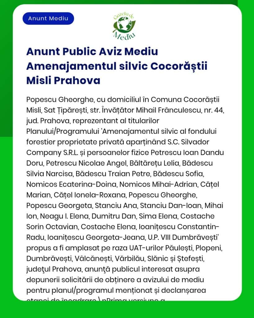 Anunț privind notificarea de mediu pentru dezvoltarea silvică Cocorăștii Misli, Prahova, cu lista proprietarilor afectați.