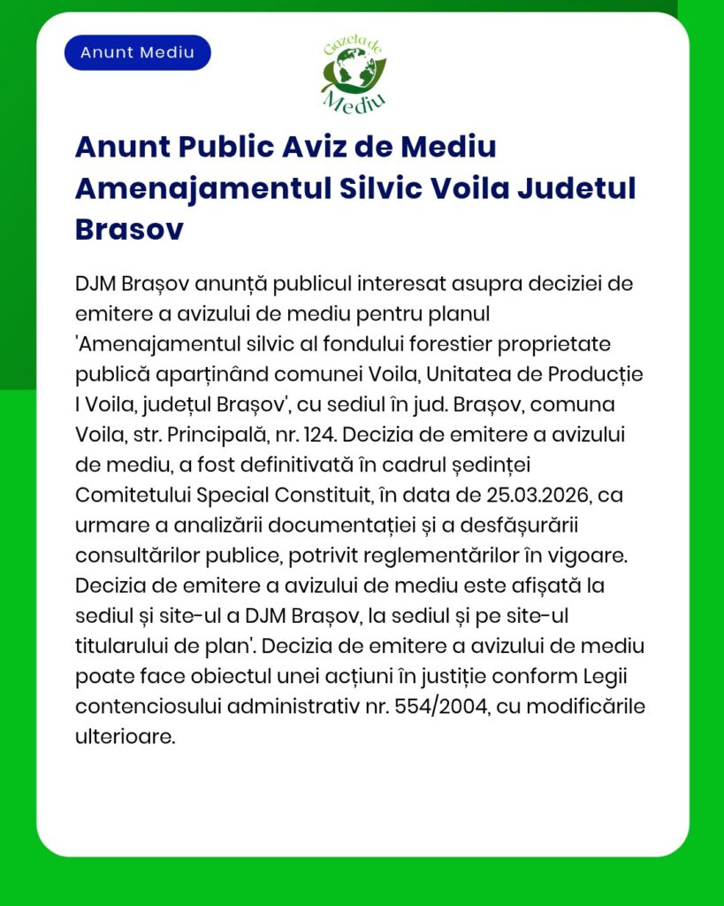 Decizie privind acordarea avizului de mediu pentru exploatare forestieră în Voila, județul Brașov.