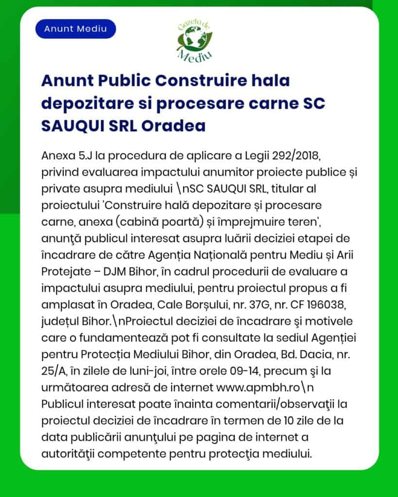 Anunț public despre construirea unei hale de depozitare și procesare carne de către SC SAUQUI SRL Oradea, emis de Garda de Mediu.