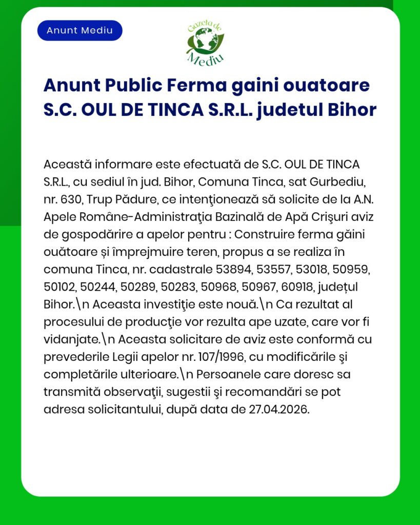 Anunț privind proiect de fermă avicolă cu detalii despre construcție și investiție, emis de S.C. OUL DE TINCA S.R.L.
