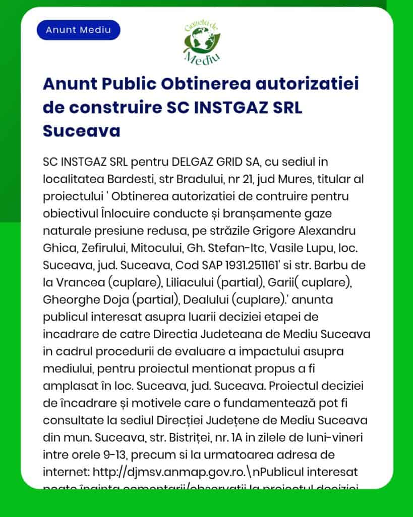 Anunț privind obținerea autorizației de construire pentru SC INSTGAZ Suceava, cu detalii despre proiect și părțile implicate.