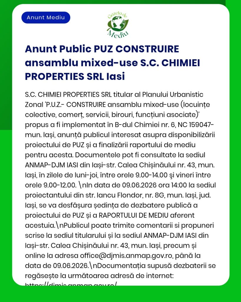Anunț privind construirea unui complex mixt de către S.C. CHIMIEI PROPERTIES SRL Iași, cu detalii ale proiectului.