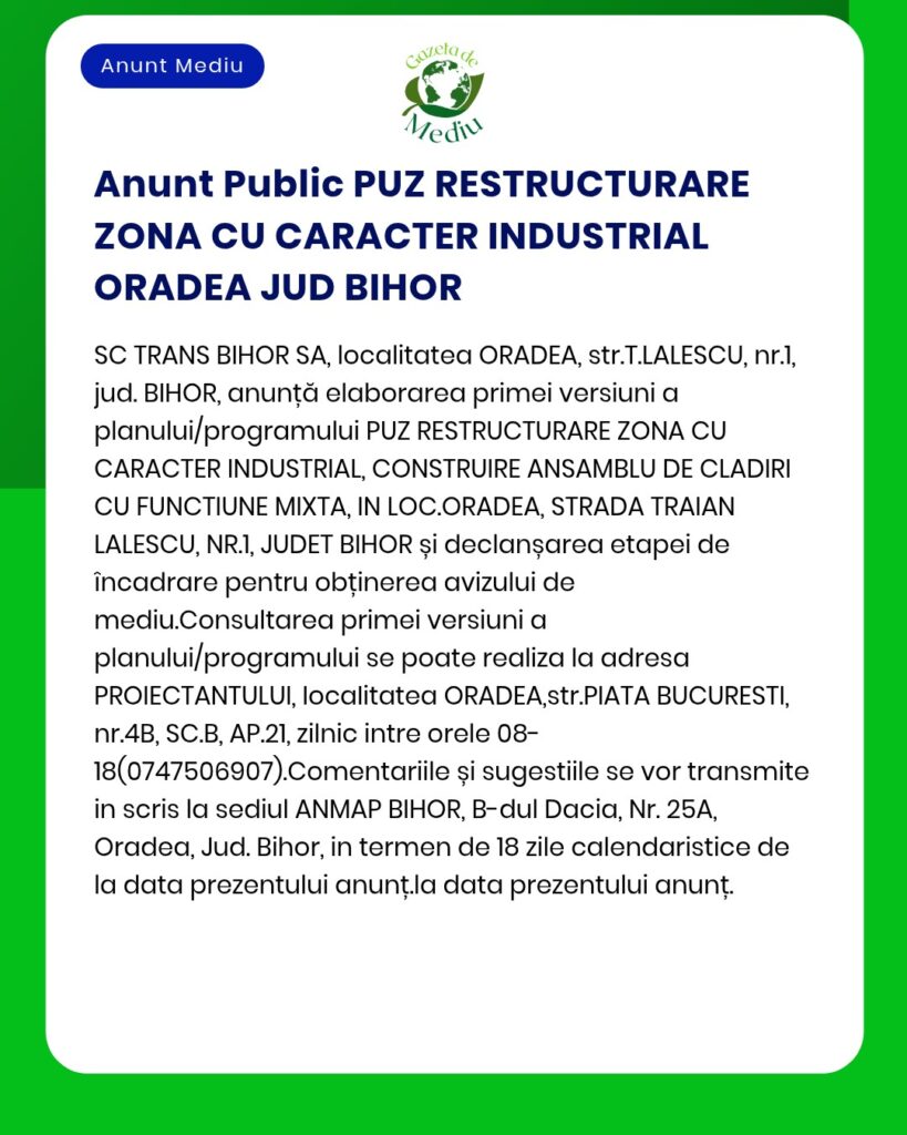 Anunț privind restructurarea unei zone industriale în Oradea, Bihor, cu informații despre procedura de mediu APM.