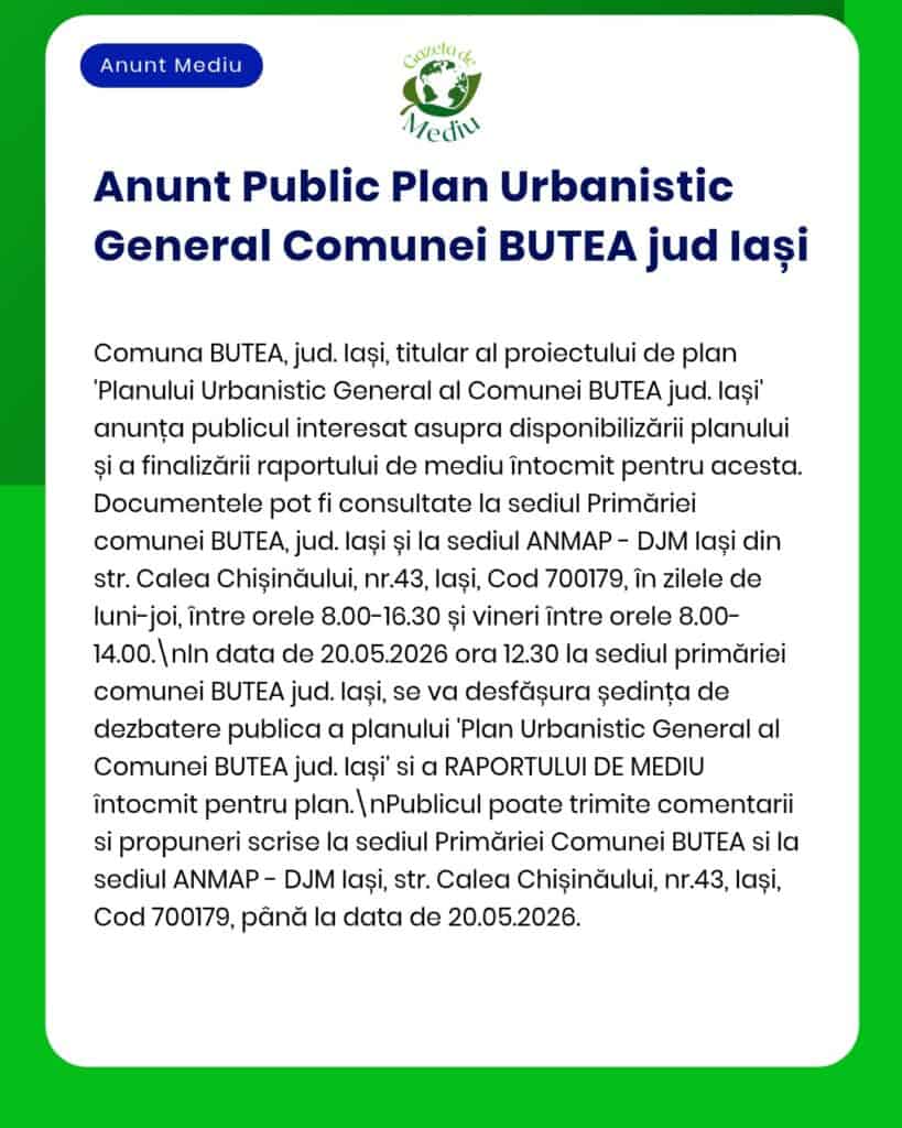 Anunț privind disponibilitatea raportului Planului Urbanistic General la primăria Butea și DJM Iași.
