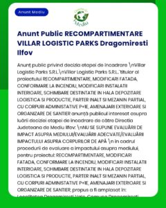 Reevaluare de mediu pentru Villar Logistic Parks Dragomiresti, cu detalii despre modificările proiectului și necesitatea evaluării.