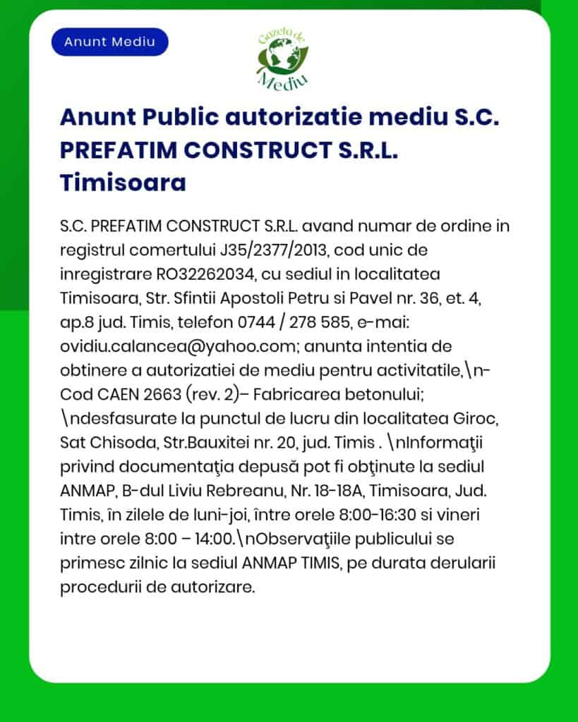 Anunț privind activitățile ale SC PREFATIM CONSTRUCT S.R.L. din Timișoara ce necesită autorizație de mediu.