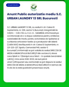 Anunț privind emiterea avizului de mediu pentru spălătorie textile și blănuri, SC Urban Laundry 13 SRL București.