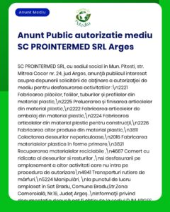 Anunț APM privind autorizarea activităților de fabricare și procesare mase plastice pentru SC PROINTERMED SRL Argeș.