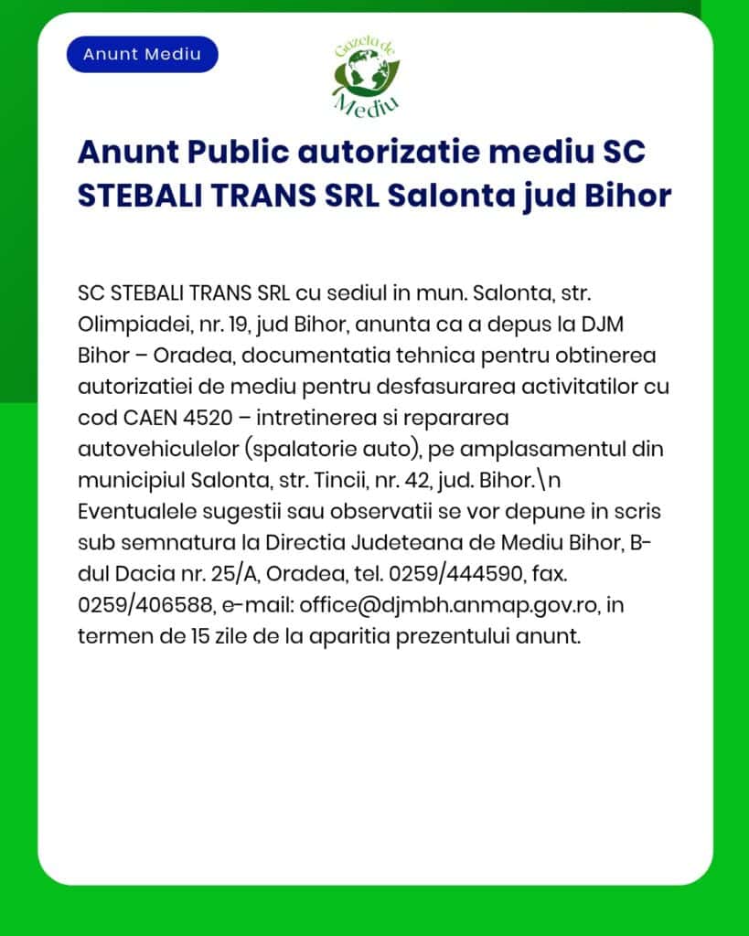 SC STEBALI TRANS SRL solicită acord de mediu pentru activități de întreținere și reparații auto în Salonta, Bihor.