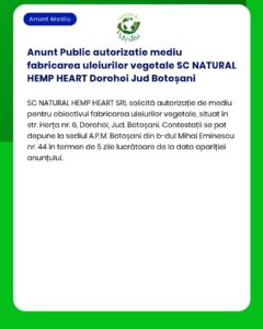 Cerere de autorizare de mediu pentru producție de ulei vegetal în Dorohoi, Botoșani, depusă de SC NATURAL HEMP HEART.