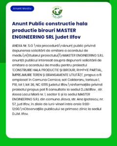 Anunț public: solicitare autorizație de mediu pentru construirea unei hale de inginerie și depozitare în Ilfov, România, de către MASTER ENGINEERING SRL.